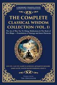 The Complete Classical Wisdom Collection (Vol. 1) : The Art of War, Tao Te Ching, Meditations & the Book of Five Rings - Foundations of Strategy and Inner Harmony (Library of Alexandria)