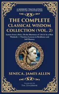 The Complete Classical Wisdom Collection (Vol. 2) : Letters from a Stoic, on the Shortness of Life & as a Man Thinketh - Timeless Lessons in Resilience and Self-Mastery (Deluxe Hardbound Edition) (Library of Alexandria)