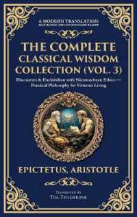 The Complete Classical Wisdom Collection (Vol. 3) : Discourses & Enchiridion with Nicomachean Ethics - Practical Philosophy for Virtuous Living (Deluxe Hardbound Edition) (Library of Alexandria)