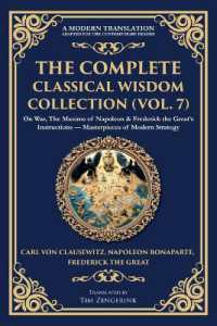 The Complete Classical Wisdom Collection (Vol. 7) : On War, the Maxims of Napoleon & Frederick the Great's Instructions - Masterpieces of Modern Strategy (Library of Alexandria)