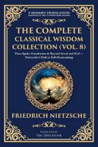 The Complete Classical Wisdom Collection (Vol. 8) : Thus Spoke Zarathustra & Beyond Good and Evil - Nietzsche's Path to Self-Overcoming (Library of Alexandria)
