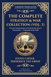 The Complete Strategy & War Collection (Vol. 3) : Caesar's Commentaries & Frederick the Great's Instructions - Command in the Field (Library of Alexandria)