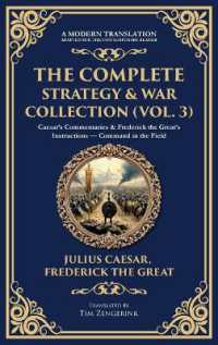 The Complete Strategy & War Collection (Vol. 3) : Caesar's Commentaries & Frederick the Great's Instructions - Command in the Field (Deluxe Hardbound Edition) (Library of Alexandria)