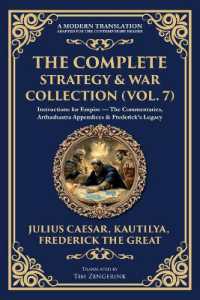 The Complete Strategy & War Collection (Vol. 7) : Instructions for Empire - the Commentaries, Arthashastra Appendices & Frederick's Legacy (Library of Alexandria)