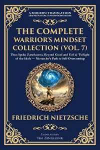 The Complete Warrior's Mindset Collection (Vol. 7) : Thus Spoke Zarathustra, Beyond Good and Evil & Twilight of the Idols - Nietzsche's Path to Self-Overcoming (Library of Alexandria)