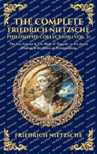 The Complete Friedrich Nietzsche Philosophy Collection (Vol. 3) : The Gay Science & the Birth of Tragedy - Art, Joyful Wisdom & the Dawn of Existentialism (Deluxe Hardbound Edition) (Library of Alexandria)