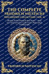 The Complete Friedrich Nietzsche Philosophy Collection (Vol. 4) : Human, All Too Human & Ecce Homo - from Free-Spirit Aphorisms to Nietzsche's Philosophical Autobiography (Library of Alexandria)