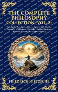 The Complete Philosophy Collection (Vol. 2) : Thus Spoke Zarathustra, Beyond Good and Evil & the Genealogy of Morals - Nietzsche's Ground-Breaking Works on Morality and Self-Overcoming (Deluxe Hardbound Edition) (Library of Alexandria)