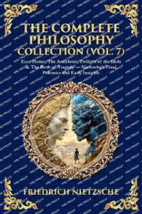 The Complete Philosophy Collection (Vol. 7) : Ecce Homo, the Antichrist, Twilight of the Idols & the Birth of Tragedy - Nietzsche's Final Polemics and Early Insights (Library of Alexandria)