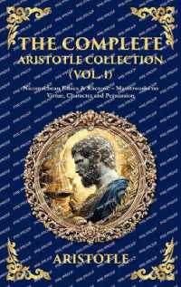 The Complete Aristotle Collection (Vol. 1) : Nicomachean Ethics & Rhetoric - Masterworks on Virtue, Character and Persuasion (Deluxe Hardbound Edition) (Library of Alexandria)
