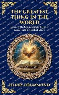 The Greatest Thing in the World : Discover the Life-Changing Force of Love, Faith & Spiritual Grace (Library of Alexandria)
