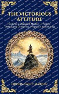 The Victorious Attitude: Cultivate a Champion Mindset - Positive Thinking for Confidence, Progress & Joyful Living (Deluxe Hardbound Edition) (Library of Alexandria") 〈517〉