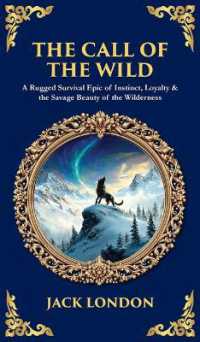 The Call of the Wild: A Rugged Survival Epic of Instinct, Loyalty & the Savage Beauty of the Wilderness (Deluxe Hardbound Edition) (Library of Alexandria") 〈525〉