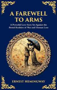 A Farewell to Arms : A Powerful Love Story Set against the Brutal Realities of War and Human Loss (Deluxe Hardbound Edition) (Library of Alexandria)