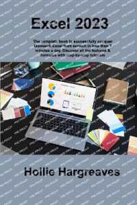 Excel 2023 : The complete book to successfully conquer Microsoft Excel from scratch in less than 7 minutes a day. Discover all the features & formulas with step-by-step tutorials