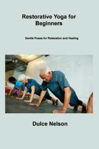 Restorative Yoga for Beginners : Gentle Poses for Relaxation and Healing
