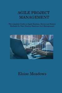 Agile Project Management : The complete Guide to Apply Kanban, Scrum and Kaizen Methods for Your Startup Business and Management