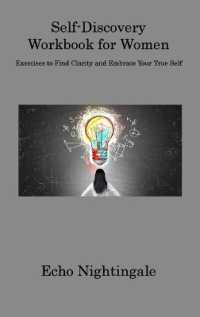 Self-Discovery Workbook for Women : Exercises to Find Clarity and Embrace Your True Self