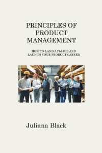 Principles of Product Management : How to Land a PM Job and Launch Your Product Career