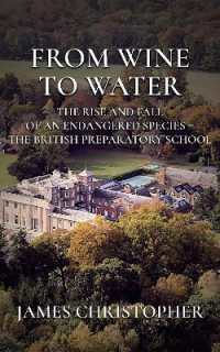 From Wine to Water : The Rise and Fall of an Endangered Species - the British Preparatory School