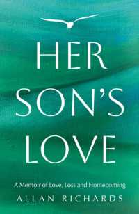 Her Son's Love : A Memoir of Love, Loss and Homecoming
