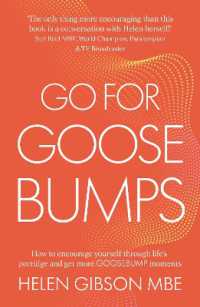Go for Goosebumps : How to encourage yourself through life's porridge and get more goosebump moments.