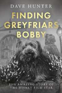 Finding Greyfriars Bobby : The amazing story of the Disney film star
