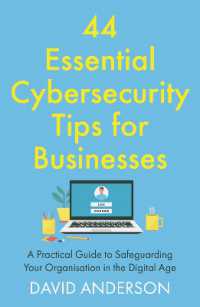 44 Essential Cybersecurity Tips for Businesses : A Practical Guide to Safeguarding Your Organisation in the Digital Age (Useful Tips for Business)