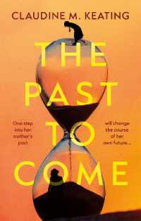 The Past to Come : One step into her mother's past will change the course of her own future.