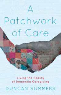 A Patchwork of Care : Living the Reality of Dementia Caregiving