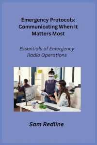 Emergency Protocols : Essentials of Emergency Radio Operations