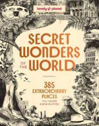 Lonely Planet Secret Wonders of the World : 385 Extraordinary Places You Never Knew Existed (Lonely Planet)
