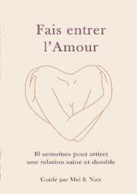 Fais entrer l'amour - 10 semaines pour ne plus finir seule (ni mal accompagnée)