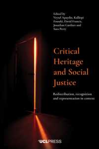 Critical Heritage and Social Justice : Redistribution, Recognition and Representation in Context