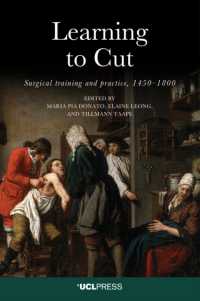 Learning to Cut : Surgical Training and Practice, 1450-1800 (Opening Up the History of Science)
