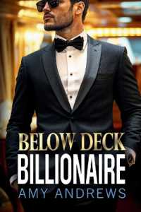 Below Deck Billionaire : A steamy forced proximity billionaire romance from Amy Andrews (The Billionaire Confessions Collection)