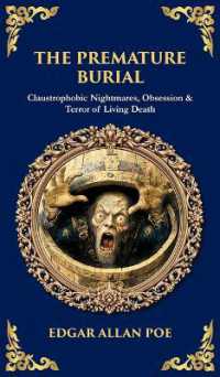 The Premature Burial : Claustrophobic Nightmares, Obsession & Terror of Living Death (Deluxe Hardbound Edition) (Library of Alexandria)