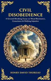 Civil Disobedience : A Ground-Breaking Essay on Moral Resistance, Conscience & Defying Injustice (Library of Alexandria)