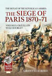 The Defeat of the Republican Armies: The Siege of Paris 1870-71 Volume 1 : Chatillon to Le Bourget (From Musket to Maxim 1815-1914)