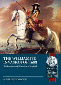 The Williamite Invasion of 1688 : The Last Successful invasion of England (Century of the Soldier 1618-1721)