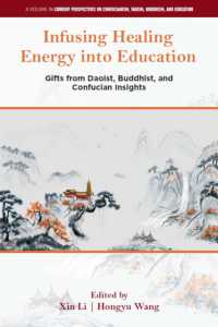 Infusing Healing Energy into Education : Gifts from Daoist, Buddhist, and Confucian Insights (Current Perspectives on Confucianism, Taoism, Buddhism, and Education)