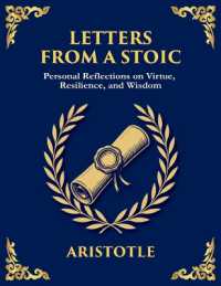 Letters from a Stoic : Wisdom, Calm, and Courage in the Face of Life (Large Print Deluxe Edition for Easy Reading) (Library of Alexandria) （Large Print）