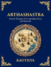 Arthashastra : Ancient Strategies for Leadership, Power, and Statecraft (Large Print Deluxe Edition for Easy Reading) (Library of Alexandria) （Large Print）