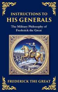 Instructions to His Generals : Frederick the Great's Art of War, Discipline, and Command (Large Print Deluxe Hardcover Edition for Easy Reading) (Library of Alexandria) （Large Print）
