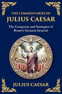 The Commentaries of Julius Caesar : Conquest, Strategy, and Political Genius (Large Print Deluxe Edition for Easy Reading) (Library of Alexandria) （Large Print）