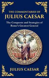 The Commentaries of Julius Caesar : Conquest, Strategy, and Political Genius (Large Print Deluxe Hardcover Edition for Easy Reading) (Library of Alexandria) （Large Print）