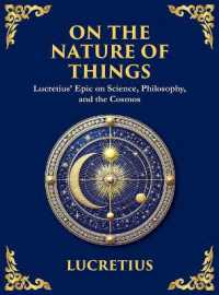 On the Nature of Things : The Eternal Laws of Nature and the Soul's Freedom (Large Print Deluxe Hardcover Edition for Easy Reading) (Library of Alexandria) （Large Print）