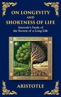 On Longevity and Shortness of Life : Aristotle's Study of the Secrets of a Long Life (Large Print Deluxe Hardcover Edition for Easy Reading) (Library of Alexandria) （Large Print）