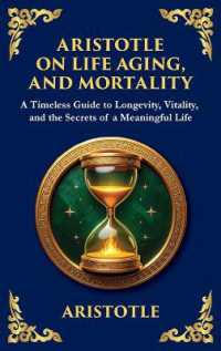 Aristotle on Life, Aging, and Mortality : A Timeless Guide to Longevity, Vitality, and the Secrets of a Meaningful Life (Large Print Deluxe Hardcover Edition for Easy Reading) (Library of Alexandria) （Large Print）