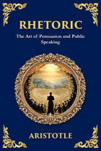 Rhetoric : The Art of Persuasion and Public Speaking (Large Print Deluxe Edition for Easy Reading) (Library of Alexandria) （Large Print）